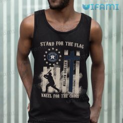 Astros Shirt Stand For The Flag Kneel For The Cross Houston Astros Tank Top Gift