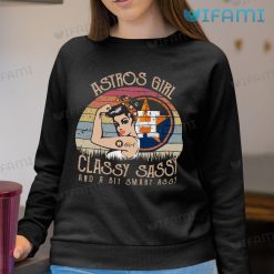 Astros Shirt Women Astros Girl Classy Sassy And A Bit Smart Assy Houston Astros Sweatshirt Gift