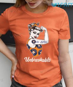 Astros Shirt Women Go Astros Unbreakable Houston Astros Gift