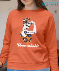 Astros Shirt Women Go Astros Unbreakable Houston Astros Sweatshirt Gift
