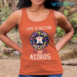 Astros Shirt Women Life Is Better Houston Astros Tank Top Gift