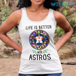 Astros Shirt Women Life Is Better With Astros Houston Astros Tank Top Gift