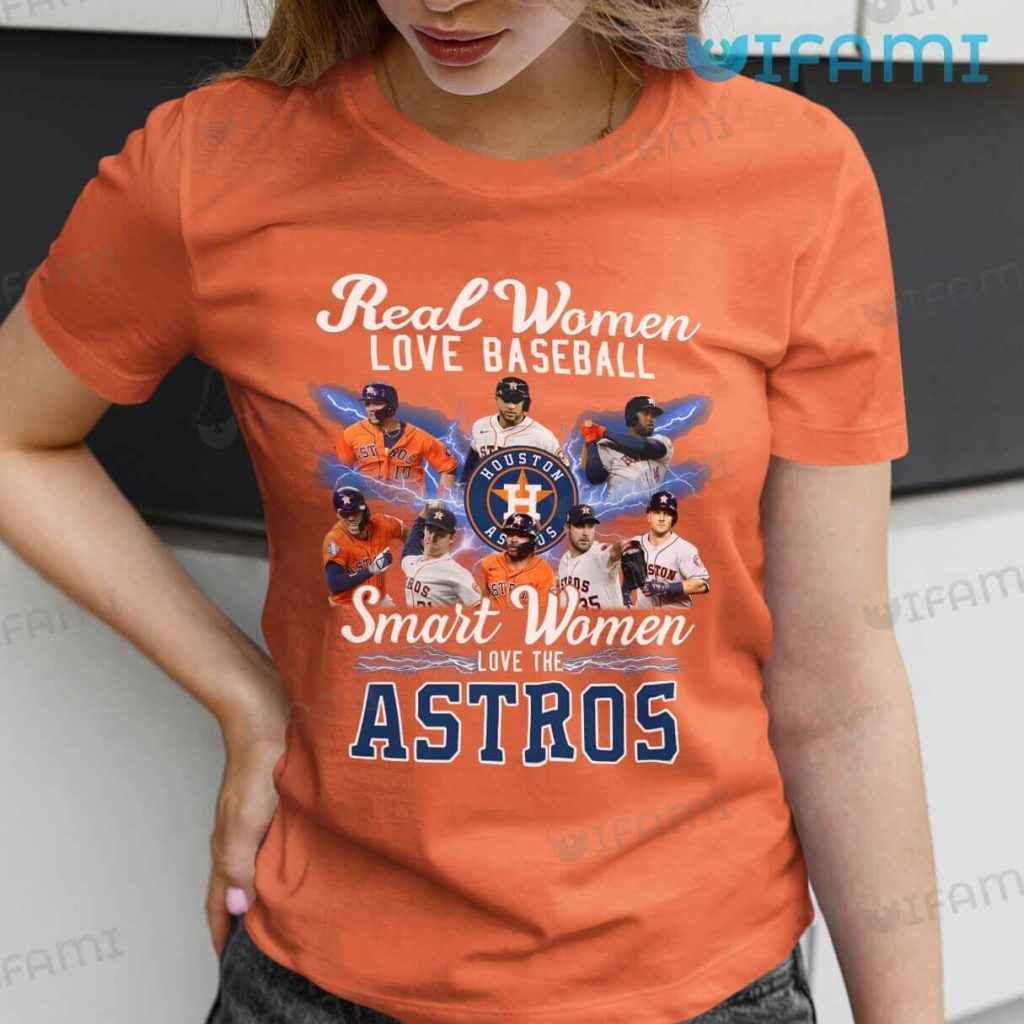 Orange Astros Womens Real Women Love Baseball Smart Women Love The Astros Shirt Gift