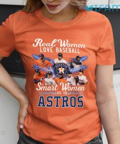 Astros Shirt Womens Real Women Love Baseball Smart Women Love The Astros Gift