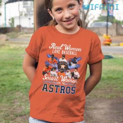 Astros Shirt Womens Real Women Love Baseball Smart Women Love The Astros Kid Tshirt Gift