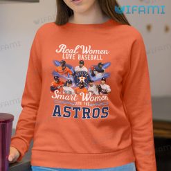 Astros Shirt Womens Real Women Love Baseball Smart Women Love The Astros Sweatshirt Gift