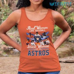 Astros Shirt Womens Real Women Love Baseball Smart Women Love The Astros Tank Top Gift