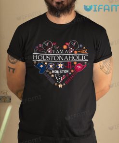 Astros T-Shirt I Am A Houstonaholic Texans Rockets Houston Astros Gift