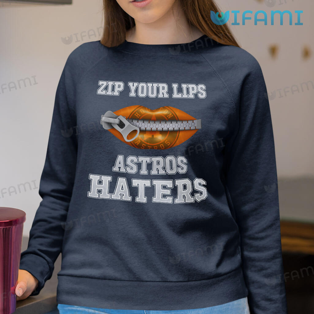 Astros T-Shirt Zip Your Lips Astros Haters Houston Astros Gift