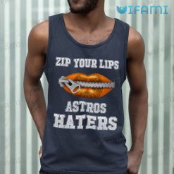 Astros T Shirt Zip Your Lips Astros Haters Houston Astros Tank Top Gift