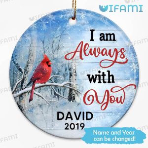 Cardinal Bird Ornament I Am Always With You Personalized Memorial Gift