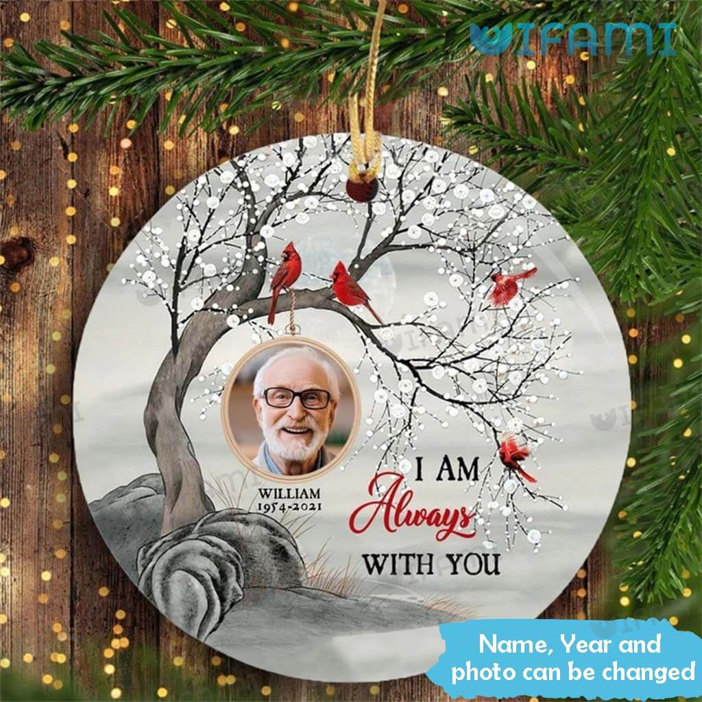 Cardinal Tree Ornament I Am Always With You Personalized Memorial Gift