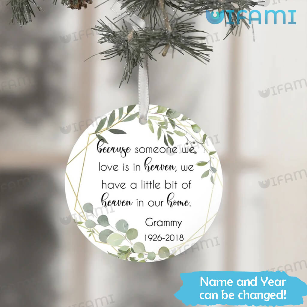 Custom Because Someone We Love Is In Heaven Ornament Memorial Gift