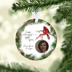Custom I Am Always With You Ornament Cardinal Memorial Gift