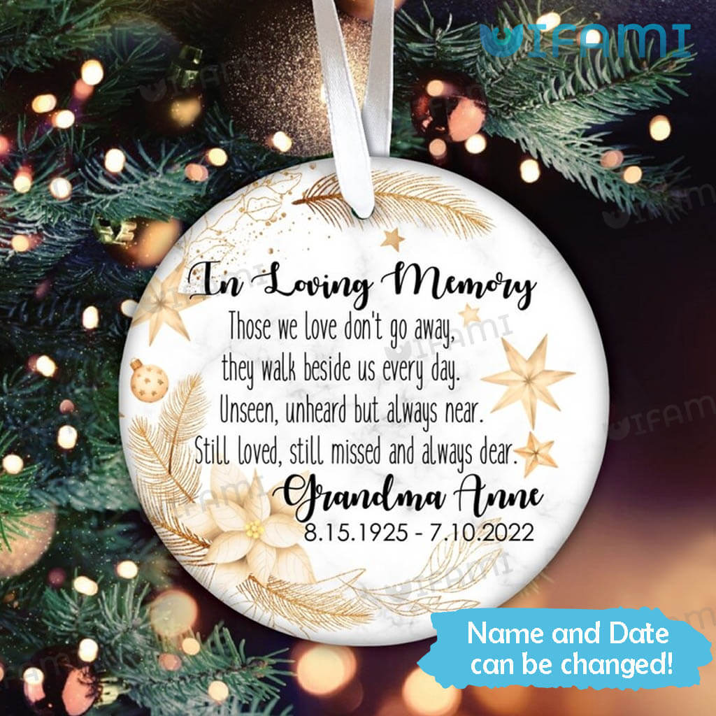 Custom In Loving Memory Ornament Those We Love Don't Go Away Christmas In Sympathy Gift