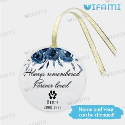 Custom Memorial Ornament Always Remembered Forever Loved Remembrance Present
