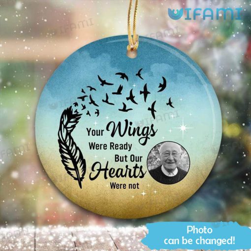 Memorial Ornament Custom Your Wings Were Ready But My Heart Was Not Memorial Gift
