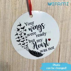 Custom Photo Ornament Your Wings Were Ready But My Heart Was Not Memorial Xmas Gift