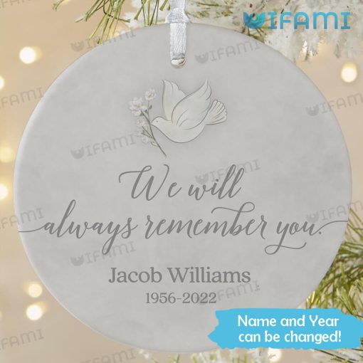 Customized I Will Always Remember You Ornament Memorial Gift