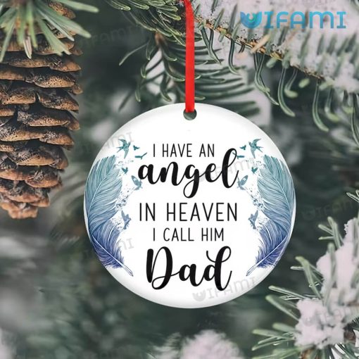 Dad Memorial Ornament I Have An Angel In Heaven I Call Him Dad Memorial Gift