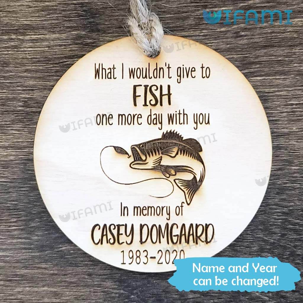 Fishing In Heaven Ornament Fish One More Day With You Fishing Memorial Gift