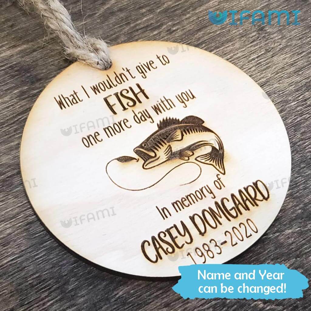 Fishing In Heaven Ornament Fish One More Day With You Fishing Memorial Gift