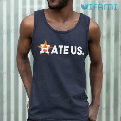 Hate Us Astros Shirt Houston Astros Tank Top Gift