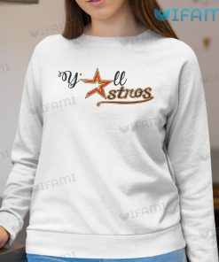 Houston Astros Shirt All Yall Astros Sweatshirt Gift