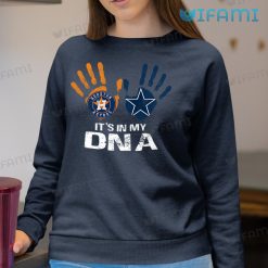 Houston Astros Shirt Its In My DNA Dallas Cowboys Astros Sweatshirt Gift