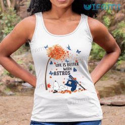 Houston Astros Shirt Women Snoopy Life Is Better With Astros Tank Top Gift