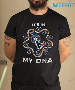 Houston Astros T-Shirt It's In My DNA Texans Astros Gift