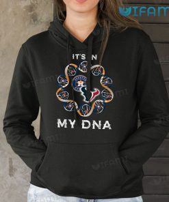 Houston Astros T Shirt Its In My DNA Texans Astros Hoodie Gift
