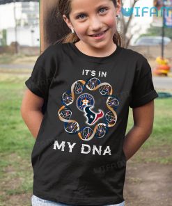 Houston Astros T Shirt Its In My DNA Texans Astros Kid Tshirt Gift