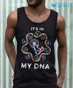 Houston Astros T Shirt Its In My DNA Texans Astros Tank Top Gift