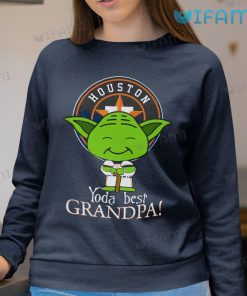 Houston Astros T Shirt Yoda Best Grandpa Astros Sweatshirt Gift