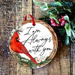 I Am Always With You Ornament Red Cardinal Unique Memorial Present Christmas