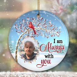 I Am Always With You Red Cardinal Ornament Custom Memorial Gift