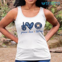 Peace Love Astros Shirt Houston Astros Tank Top Gift