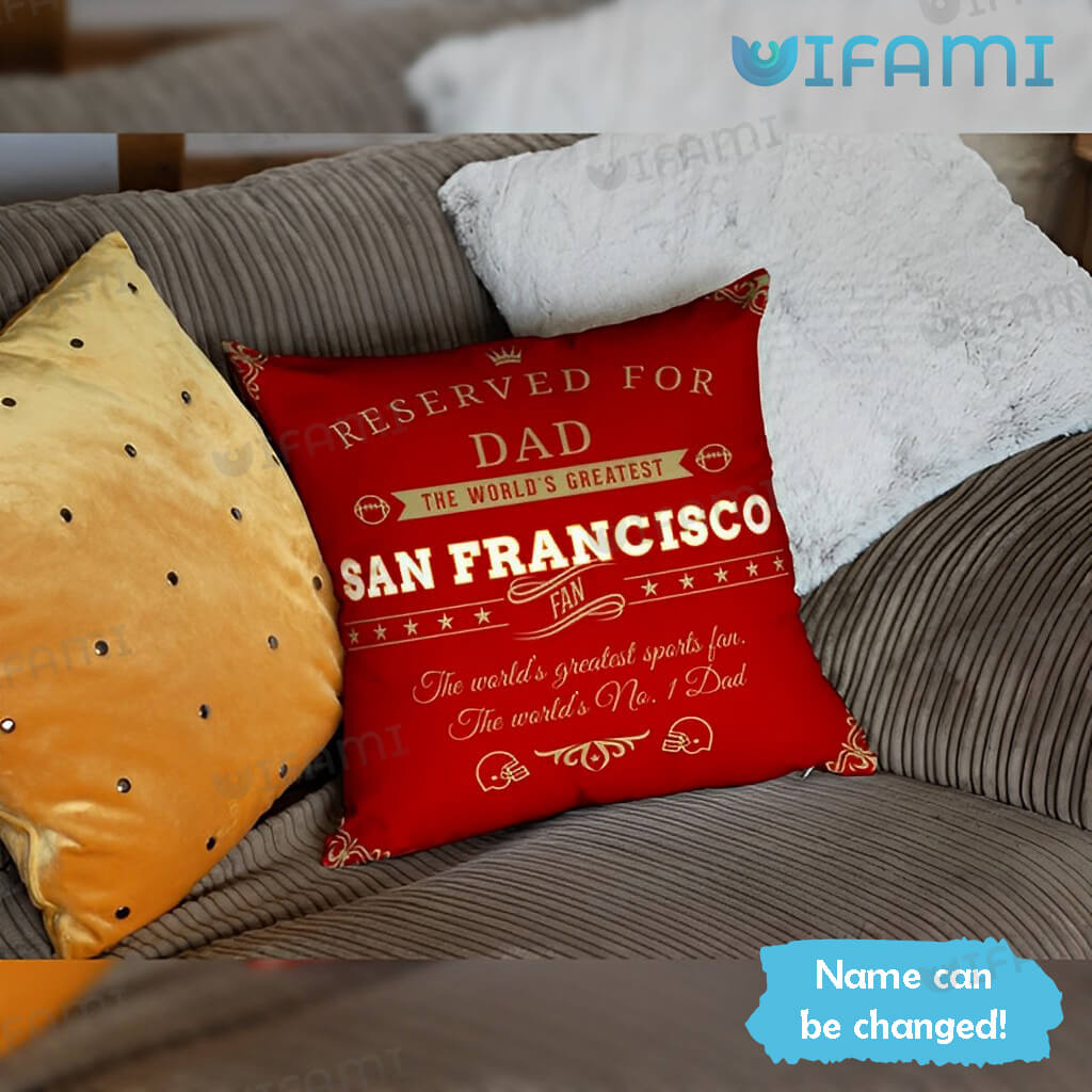 Personalized 49ers Pillow Reserved For Dad The World's Greatest Fan San Francisco 49ers Gift