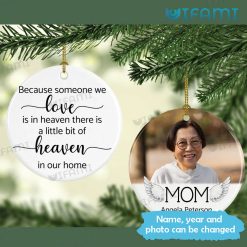 Personalized Mom Memorial Ornament Because Someone We Love Is In Heaven Memorial Gift