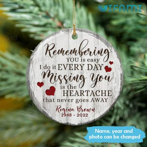 Personalized Remembrance Ornament Missing You Is The Heartache Remembrance Gift For Loss