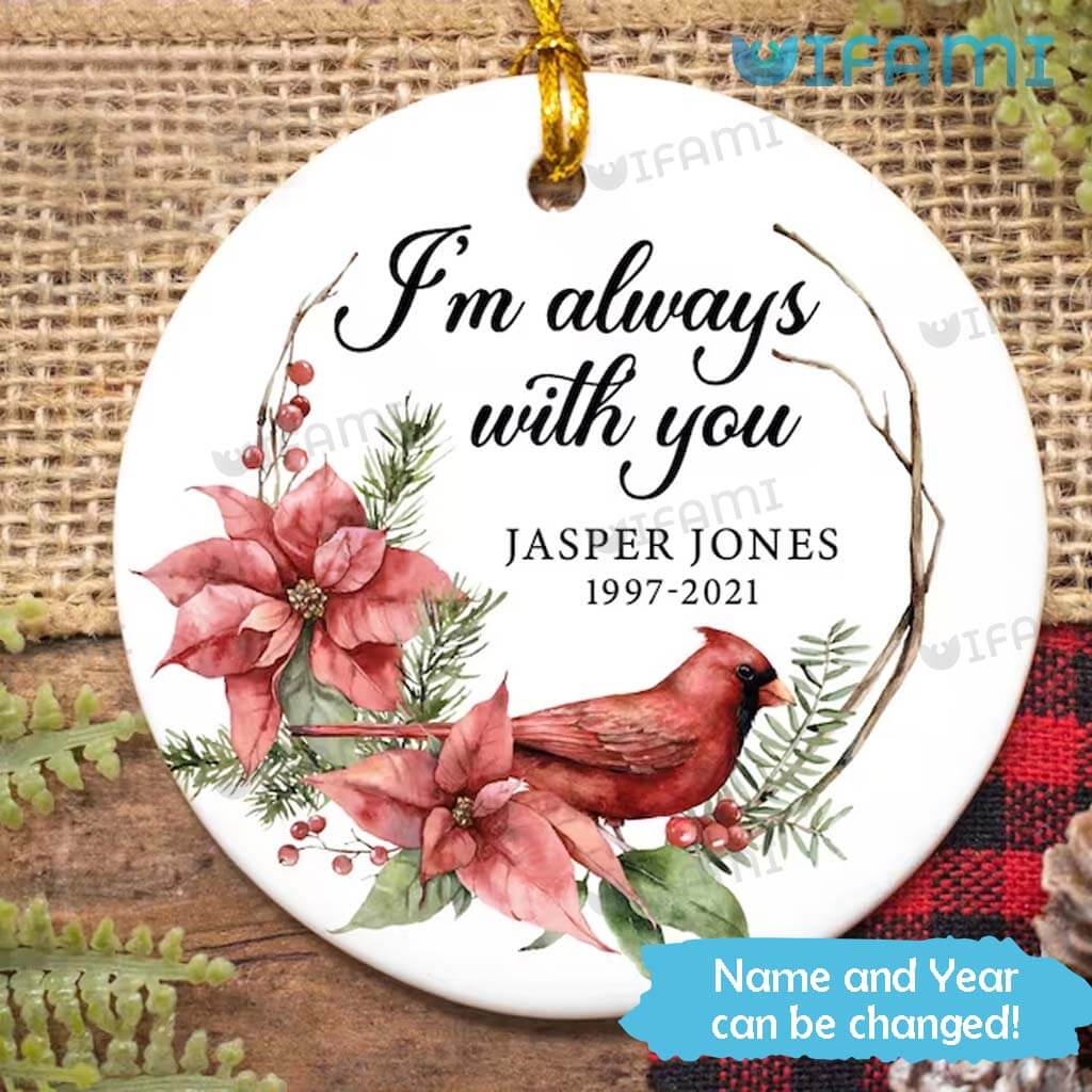 Red Cardinal Ornament I'm Always With You Personalized In Sympathy Gift
