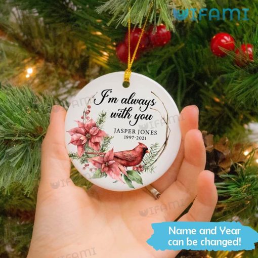 Red Cardinal Ornament I’m Always With You Personalized In Sympathy Gift