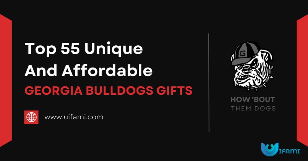 Top 55 Unique And Affordable Georgia Bulldogs Gifts