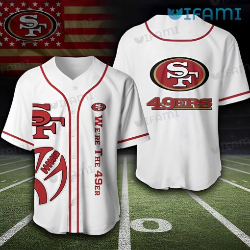 We’re The 49ers Baseball Jersey San Francisco 49ers Gift