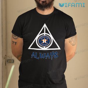 Astros Shirt Deathly Hallows Always Houston Astros Gift