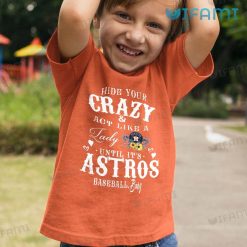 Astros Shirt Hide Your Crazy Act Like A Lady Houston Astros Kid Tshirt