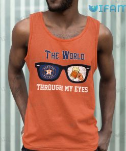 Astros Shirt The World Through My Eyes Houston Astros Tank Top