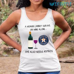 Astros Shirt Womens A Woman Cannot Survive On Wine Alone Houston Astros Tank Top