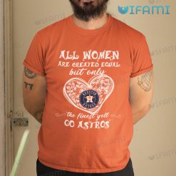 Astros Shirt Womens All Women Are Created Equal Houston Astros Gift